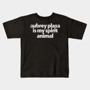 Aubrey Plaza Is My Spirit Animal / Retro Faded Style Kids T-Shirt